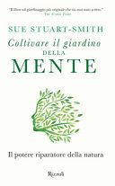 Coltivare il giardino della mente. Il potere riparatore della natura