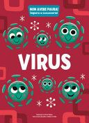 Virus. Non avere paura! Impara a conoscermi