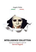 Intelligence collettiva. Appunti di un ingegnere rapito dai servizi segreti