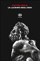 Le lacrime degli eroi