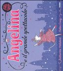 Angelina e il grande spettacolo. Libro pop-up