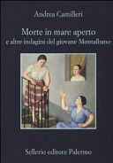 Morte in mare aperto e altre indagini del giovane Montalbano