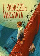 I ragazzi di Varsavia. Nuova ediz.