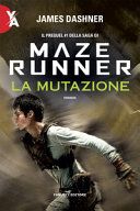 La mutazione. Maze Runner. Prequel