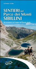 Sentieri nel Parco dei Monti Sibillini. 92 escursioni e le 9 tappe del Grande Anello