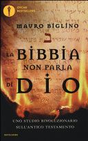 La Bibbia non parla di Dio. Uno studio rivoluzionario sull'Antico testamento