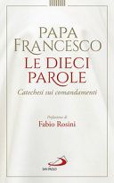Le dieci parole. Catechesi sui comandamenti