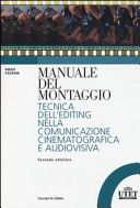 Manuale del montaggio. Tecnica dell'editing nella comunicazione cinematografica e audiovisiva