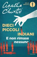 Dieci piccoli indiani. E non rimase nessuno