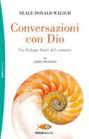 Conversazioni con Dio. Un dialogo fuori del comune
