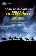 Trilogia della frontiera: Cavalli selvaggi-Oltre il confine-Città della pianura