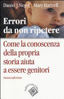 Errori da non ripetere. Come la conoscenza della propria storia aiuta a essere genitori