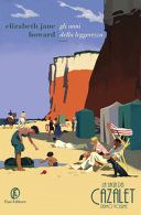 Gli anni della leggerezza. La saga dei Cazalet