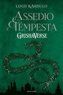 Assedio e tempesta. GrishaVerse